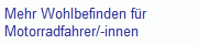 Mehr Wohlbefinden fr 
 Motorradfahrer/-innen